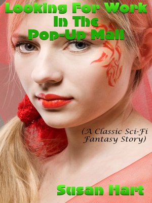 cover image of Looking For Work In the Pop-Up Mall (A Classic Sci-Fi Fantasy Story)